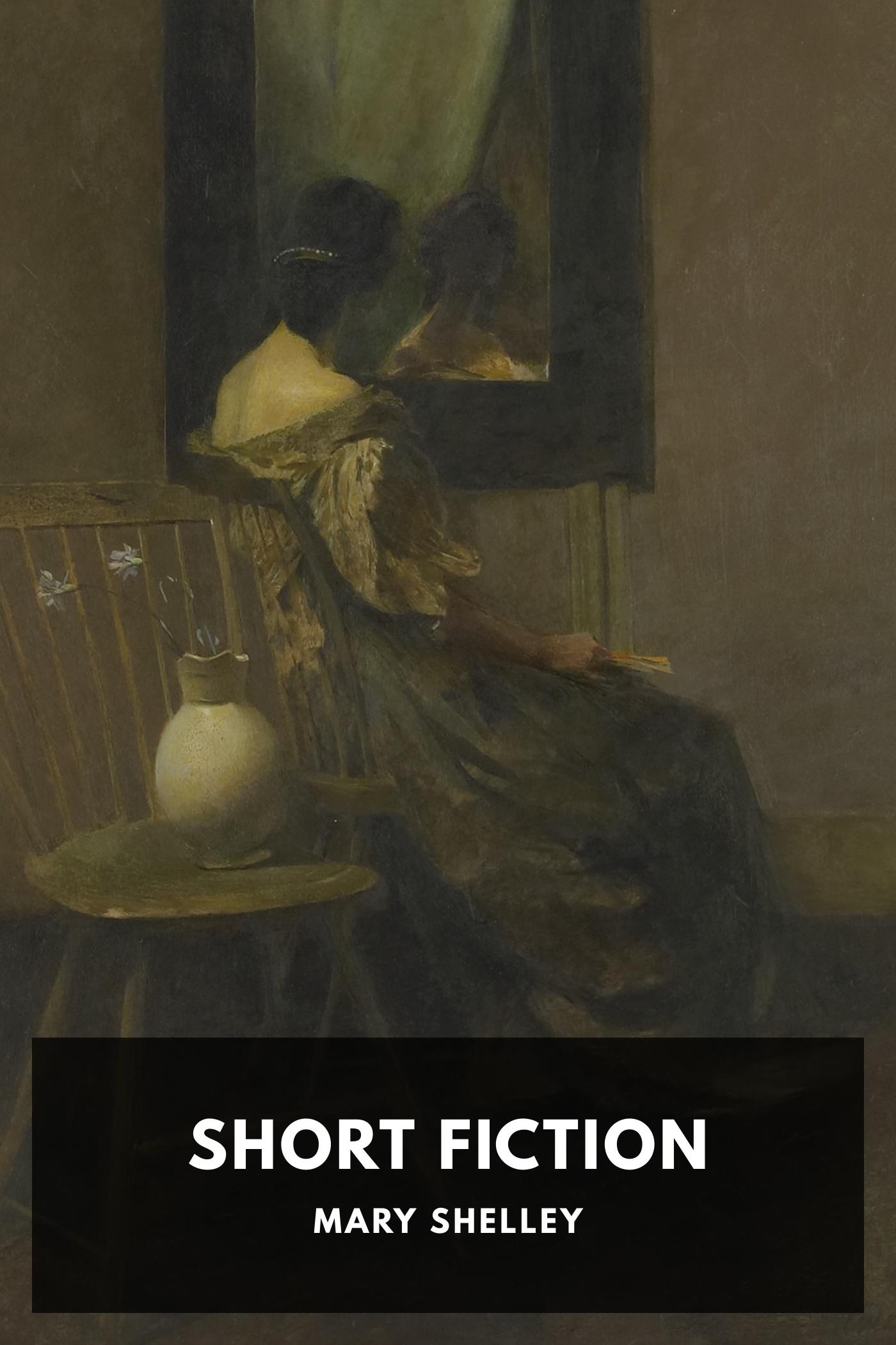 Short Fiction - Mary Shelley